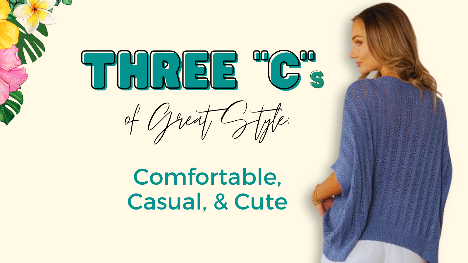 Three Cs of Great Style: Comfortable, Casual, and Cute