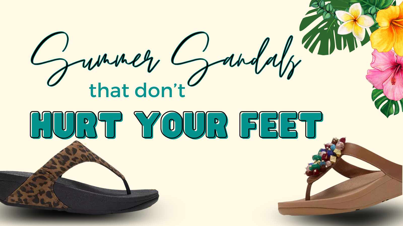 summer sandals that don't hurt your feet