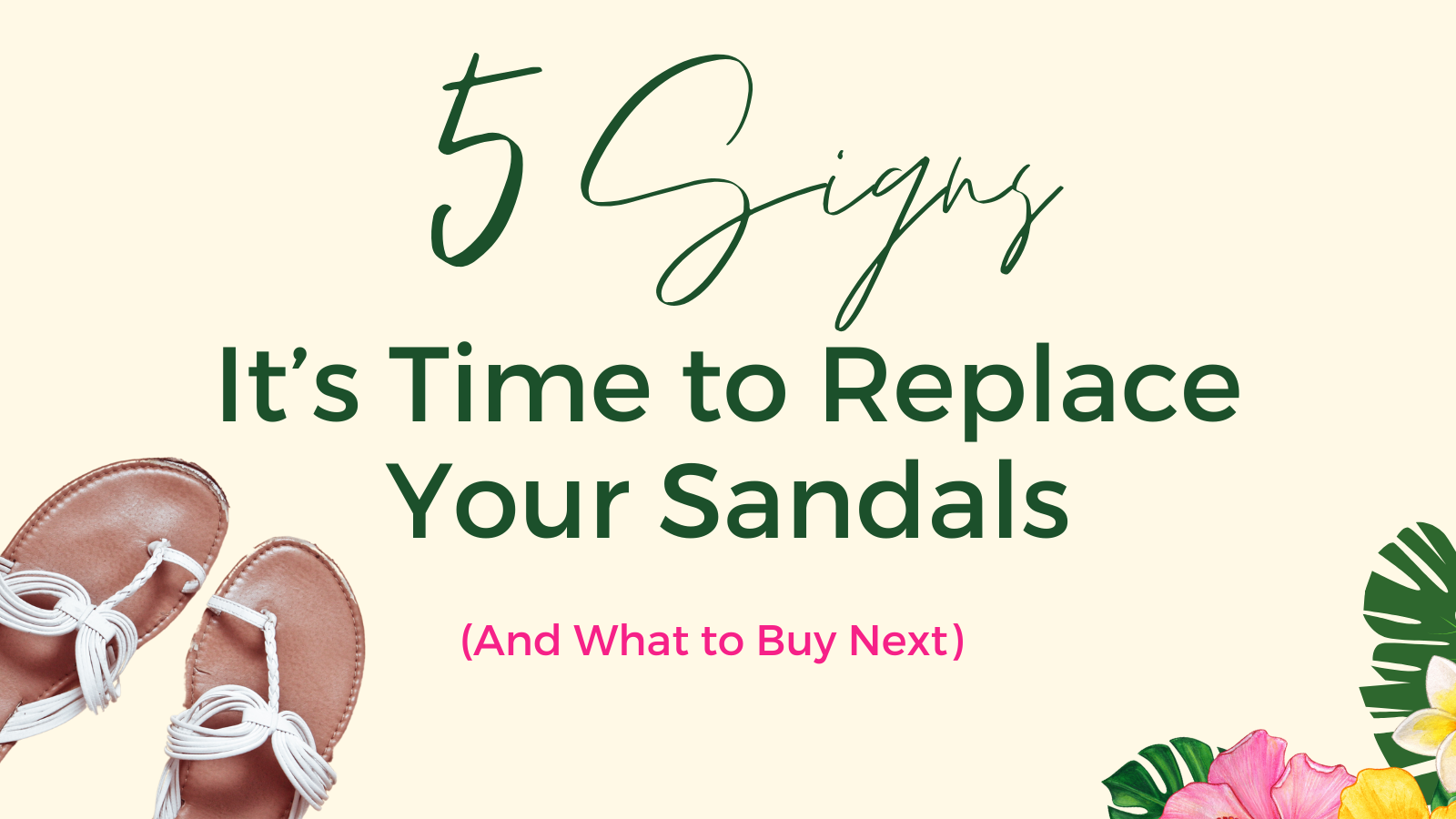 Top 5 Signs It’s Time to Replace Your Favorite Sandals